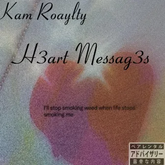 H3art Messag3s by KamRoyalty