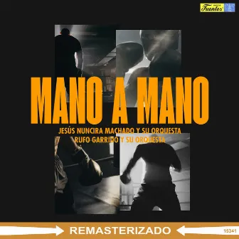 Mano a Mano by Jesus Nuncira Machado y Su Orquesta