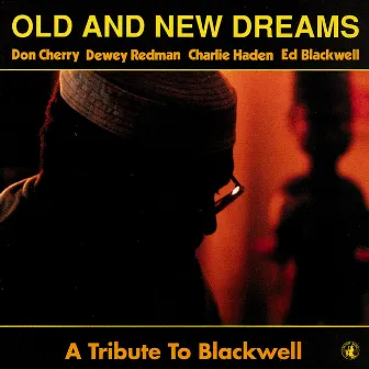 A Tribute To Blackwell by Old And New Dreams