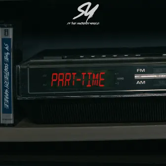 Part-Time by S.Y. the Southern Yankee