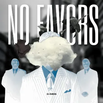 No Favors by D-Meis