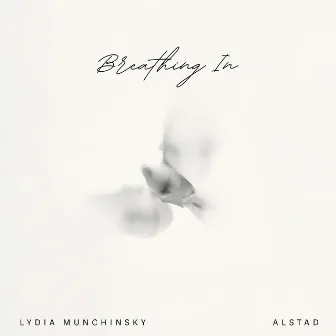 Breathing In by Lydia Munchinsky