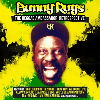 The Reggae Ambassador Retrospective by Bunny Rugs