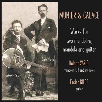 Munier & Calace: Works for Two Mandolins, Mandola and Guitar by Bulent Yazici