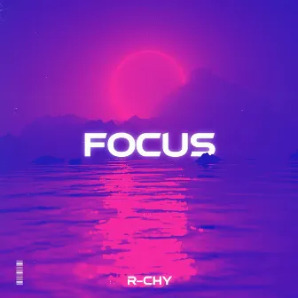 Focus by R-CHY