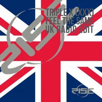 Feel the Same (UK Radio Edit) by Triple X (XXX)