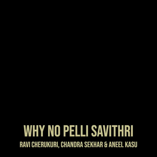 Why No Pelli Savithri