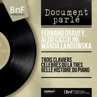 Trois claviers célèbres ou la très belle histoire du piano (Mono Version) by Fernand Gravey