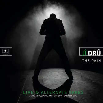 The Pain (Live & Alternate Takes) by Jî Drû