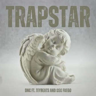 Trapstar by DnC