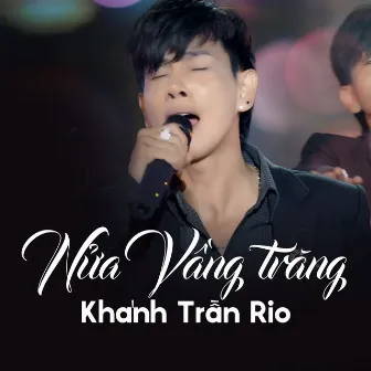 Nửa Vầng Trăng by Khánh Trần Rio