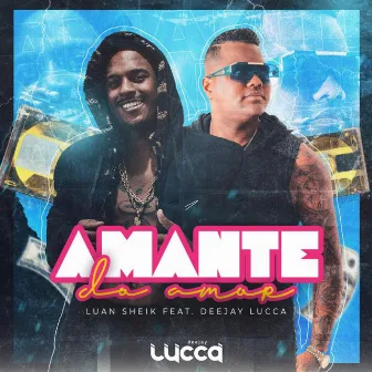 Amante do Amor by Luan Sheik