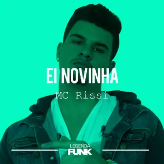 Ei Novinha by MC Rissi