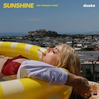 Sunshine - Zac Samuel Remix by Katerine Duska