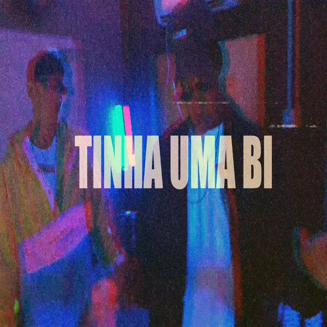 Tinha uma Bi