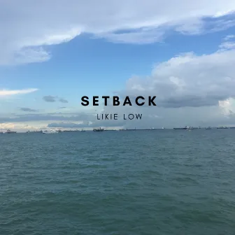 Setback by Likie Low