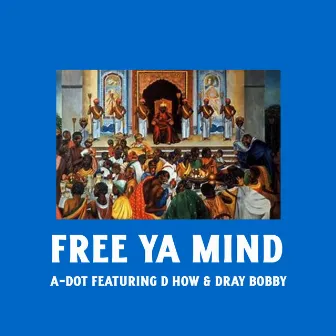 Free Ya Mind by A-Dot