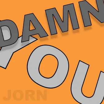 Damn You by Jorn