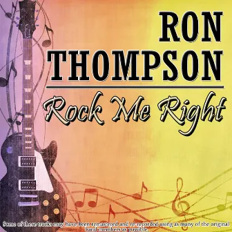 Rock Me Right by Ron Thompson