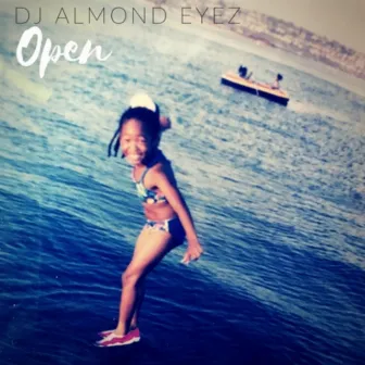 Open by DJ Almond Eyez