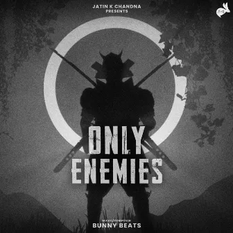 Only Enemies by Bunny Beats