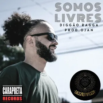 Somos Livres by Diggão Ragga