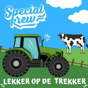 Lekker Op De Trekker by Special Krew