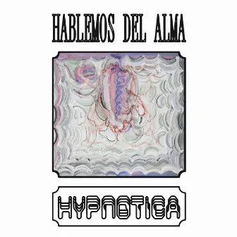 Hypnotica by Hablemos Del Alma