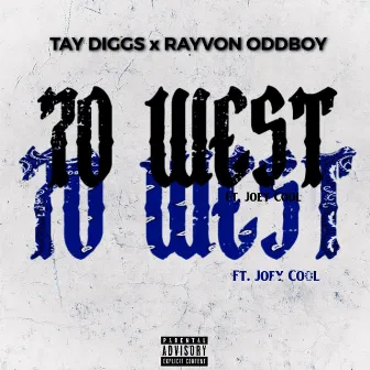 70 West by Rayvon Oddboy