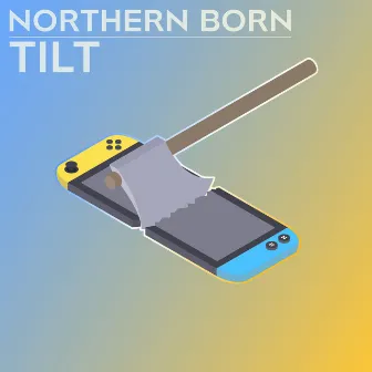 Tilt by Northern Born