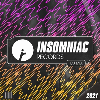 Insomniac Records: 2021 (DJ Mix) by Unknown Artist