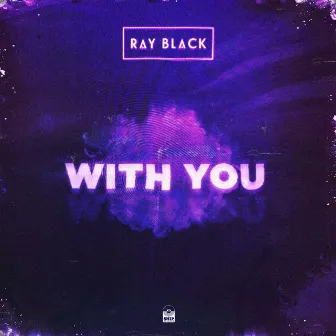 With You by Ray Black