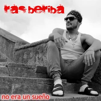 No era un sueño by Ras Beriba