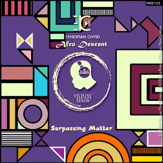 Surpassing Matter by Afro Descent