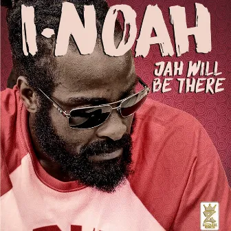 Jah Will Be There - Single by I Noah