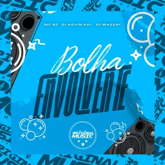 Bolha Envolvente by DJ MAZZAY