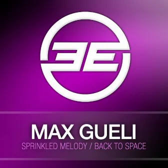 Sprinkled Melody / Back To Space by Max Gueli