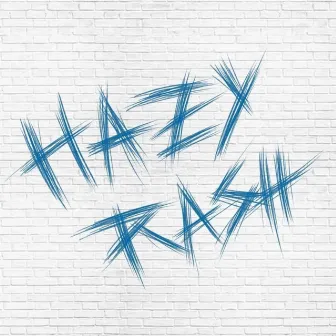 Hazy Rash by Hazy Rash