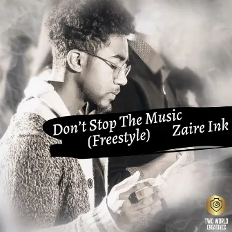 Don't Stop the Music by Zaire Ink