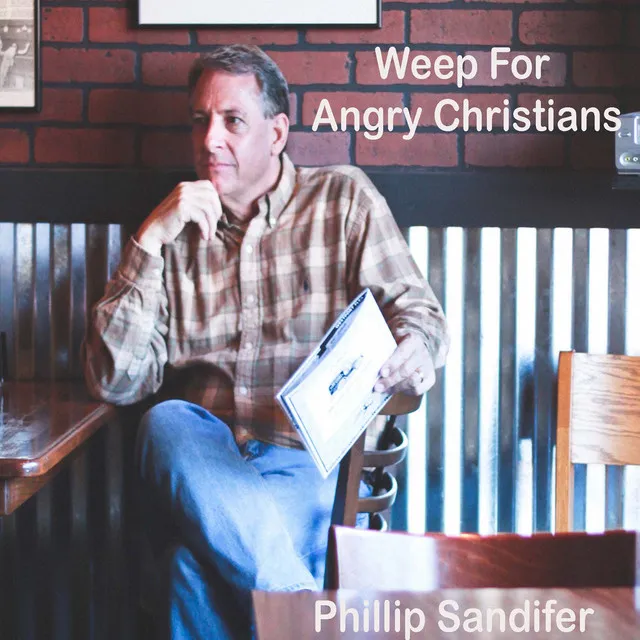 Weep For Angry Christians