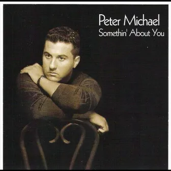 Something About You by Peter Michael