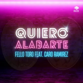 Quiero Alabarte by Fello Toro