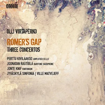 Olli Virtaperko: Romer's Gap – 3 Concertos by Olli Virtaperko