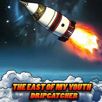 The east of my youth by Dripcatcher