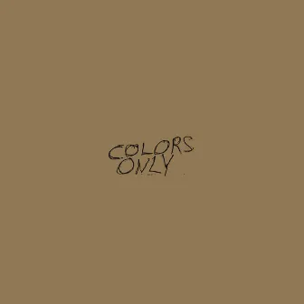 COLORS ONLY by COLORS ONLY