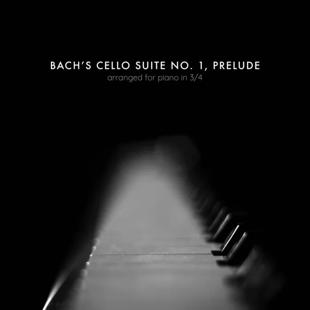 Bach’s Cello Suite No. 1, Prelude (Arranged for Piano in 3/4)