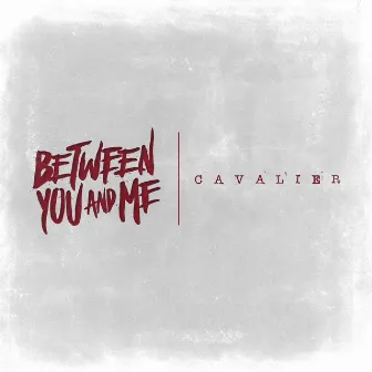 Cavalier by Between You & Me