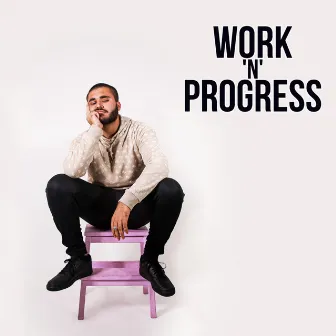 Work 'N' Progress by Frettz