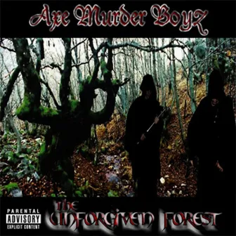 The Unforgiven Forest by Axe Murder Boyz