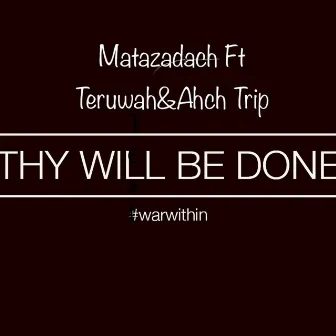 Thy Will Be Done by Matazadach